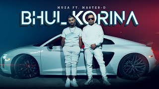 Muza  Bhul Korina ft MasterD Official Music Video [upl. by Crabb694]