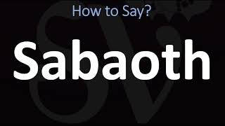 How to Pronounce Sabaoth CORRECTLY [upl. by Beard]