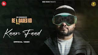 KAAN FAAD Official Video  Reloaded KD DESIROCK  Latest Haryanvi Hiphop Song 2025  Desi Rock [upl. by Zandra]