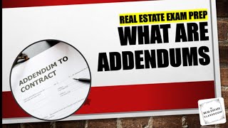 What Are Addendums To Real Estate Contracts  Real Estate Exam Prep Videos [upl. by Idnam798]