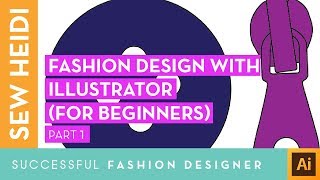 Adobe Illustrator Tutorial for Fashion Design beginners Part 1 [upl. by Daza934]