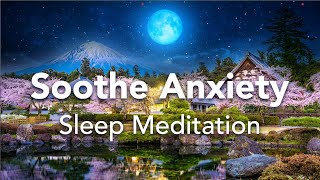 Guided Sleep Meditation Soothe and Release Anxiety Stress Meditation with Affirmations [upl. by Eanad]