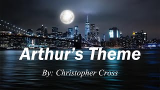 Arthurs Theme Lyrics By Christopher Cross [upl. by Llib]