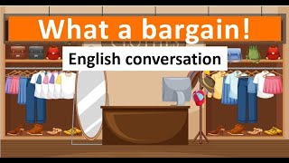 English Conversation  What a bargain [upl. by Ryle463]