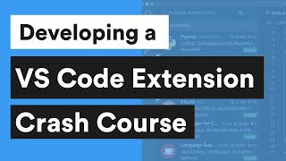 Creating a VS Code Extension  Crash Course Developing Visual Studio Code Extensions [upl. by Kcam718]