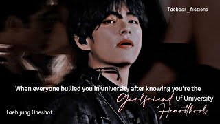 When Everyone Bullied You In University After Knowing Youre The GF of Heartthrob Taehyung Oneshot [upl. by Mehs]