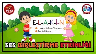 ELAKİN Ses Birleştirme Etkinlikleri  Hece Kelime Oluşturma  Genel Tekrar [upl. by Naaman]