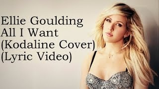 Ellie Goulding  All I Want Kodaline Cover Lyrics [upl. by Yarvis851]