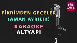 FİKRİMDEN GECELER FİKRİNDEN GECELER  AMAN AYRILIK Karaoke Altyapı Türküler  Do [upl. by Ahsikan952]