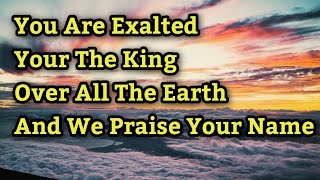 You Are Exalted by Robert Gay l Lyrics Video  Gods Ministry [upl. by Suired]