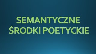 SEMANTYCZNE ŚRODKI POETYCKIE  język polski [upl. by Ssalguod]