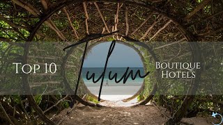 TOP 10 Boutique Hotels In Tulum Mexico 2022 [upl. by Xineohp]