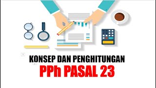 Konsep dan Penghitungan PPh Pasal 23 [upl. by Mundy]