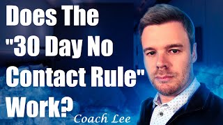 Is the 30 Day No Contact Rule ENOUGH To Get An Ex Back [upl. by Ecined]