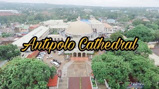 ANTIPOLO CATHEDRAL  AERIAL SHOTS  SIMBAHAN NG ANTIPOLO  2019 [upl. by Cacilie212]