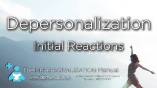 Depersonalization Initial Reactions [upl. by Spitzer137]