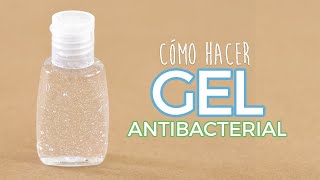 Cómo hacer GEL ANTIBACTERIAL  DESINFECTANTE para manos [upl. by Daitzman]