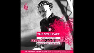 TheSoulCafe Vol19 February 2019 LoveEditionMonth 2Hour Livemix by Djy Jaivane [upl. by Bordie256]