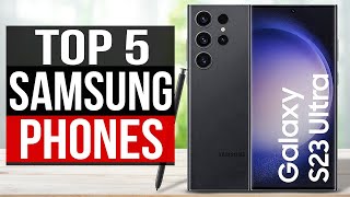 TOP 5 Best Samsung Phones 2023 [upl. by Notsej]