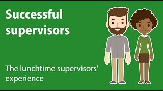 Your lunchtime supervisors experience Successful Supervisors [upl. by Tommy]