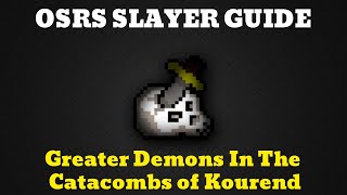 OSRS Slayer Guide Greater Demons In The Catacombs of Kourend [upl. by Skier]