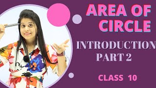 Area Of Circles  Introduction Part 2  Chapter 12  Class 10 Maths  NCERT [upl. by Anelaf]