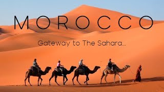 Morocco  Gateway to the Sahara [upl. by Katalin]