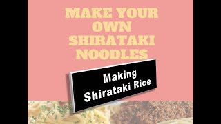 How To Make Shirataki Rice from Homemade Shirataki Noodles  Miracle Rice  Konjac Rice [upl. by Yarvis]