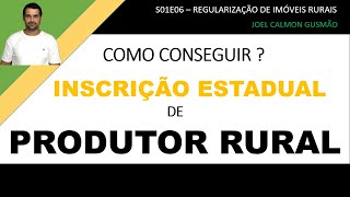 Inscrição Estadual de Produtor Rural  Como Conseguir S01E06 [upl. by Wong]